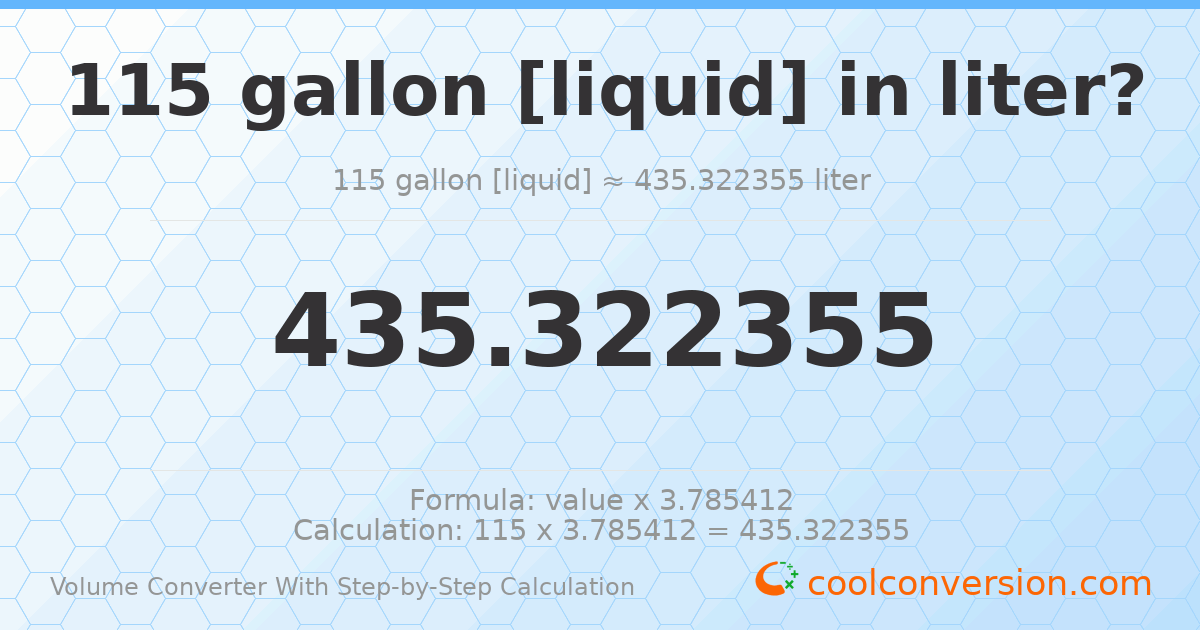115 gallons [liquid] = 435.322 liters
